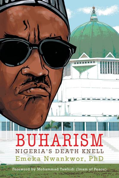Buharism: Nigeria’s Death Knell