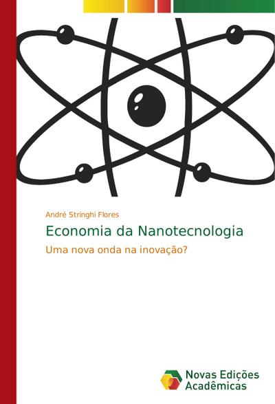 Economia da Nanotecnologia - André Stringhi Flores