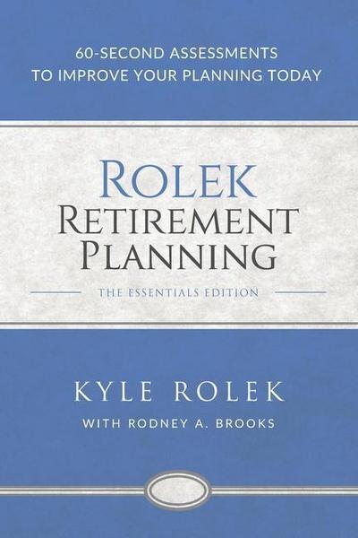 Rolek Retirement Planning: 60-Second Assessments to Improve Your Planning Today