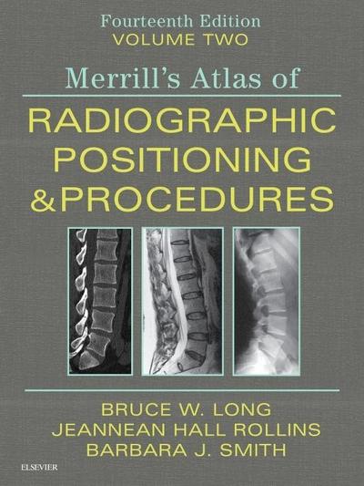 Merrill’s Atlas of Radiographic Positioning & Procedures. Vol.2