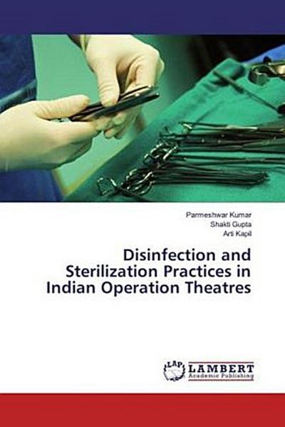 Disinfection and Sterilization Practices in Indian Operation Theatres