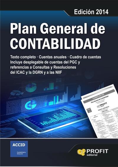 Plan General de Contabilidad : texto completo, cuentas anuales, cuadro de cuentas, incluye despleglable de cuentas del PGC y referencias a consultas y resoluciones del ICAC y la DGRN y a las NIIF
