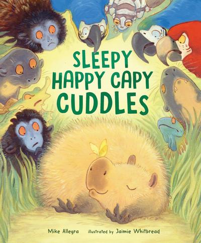 Allegra, M: Sleepy Happy Capy Cuddles