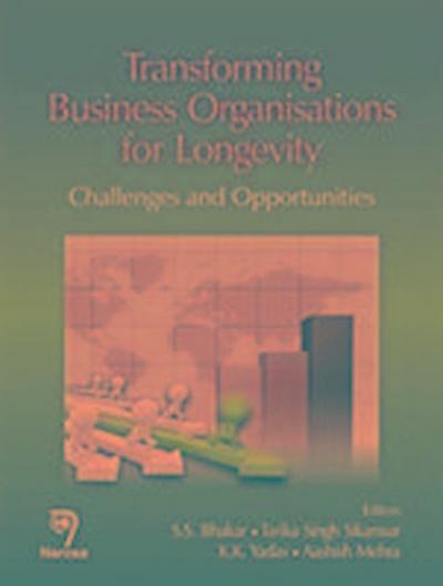 Transforming Business Organisations for Longevity: Challenges and Opportunities