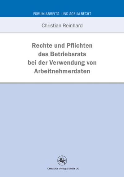 Rechte und Pflichten des Betriebsrats bei der Verwendung von Arbeitnehmerdaten