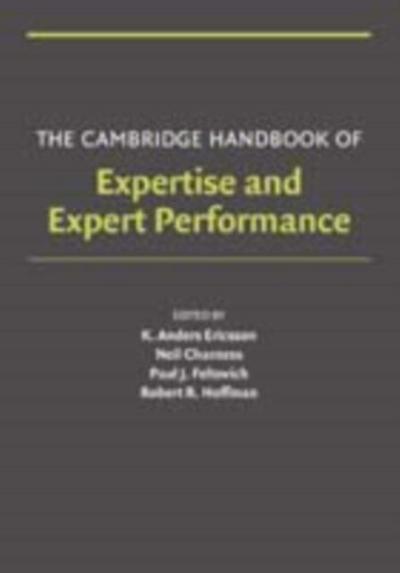 Cambridge Handbook of Expertise and Expert Performance