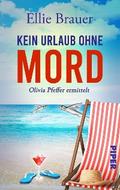 Kein Urlaub ohne Mord von Ellie Brauer | Ebook