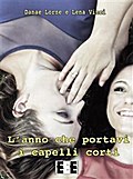 L’anno che portavi i capelli corti