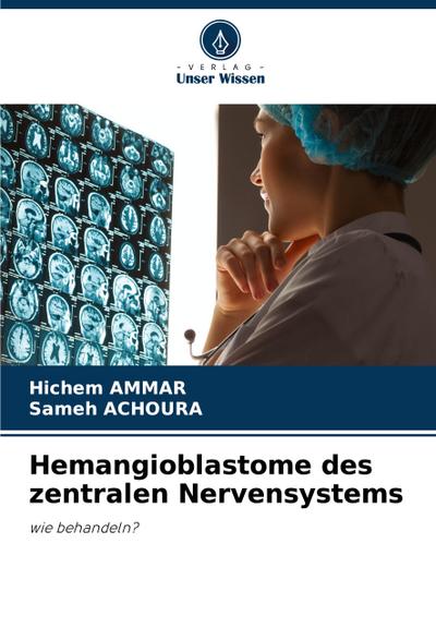 Hemangioblastome des zentralen Nervensystems
