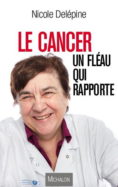 Le cancer, un fleau qui rapporte