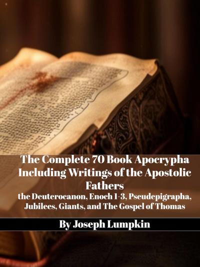 The Complete 70 Book Apocrypha Including Writings of the Apostolic Fathers
