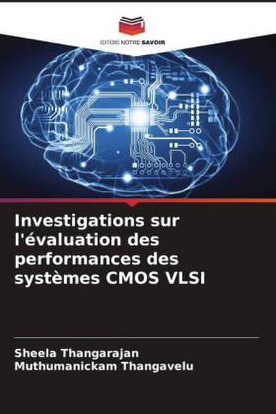 Investigations sur l’évaluation des performances des systèmes CMOS VLSI