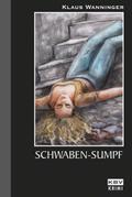 Schwaben-Sumpf von Klaus Wanninger | Ebook