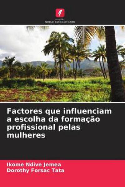Factores que influenciam a escolha da formação profissional pelas mulheres