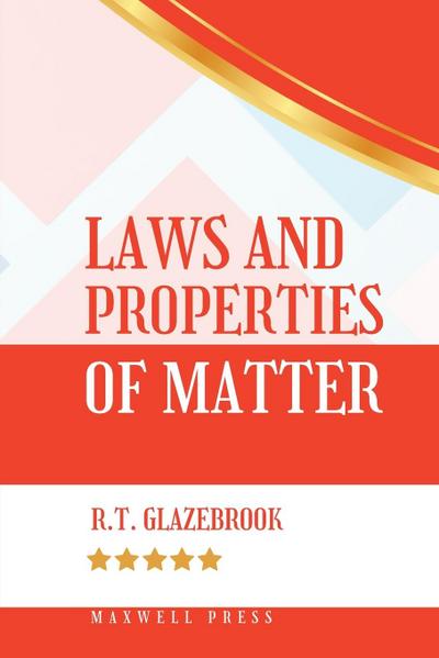 LAWS AND PROPERTIES OF MATTER