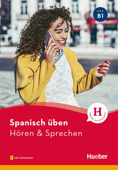 Spanisch üben - Hören & Sprechen B1: Buch mit Audios online