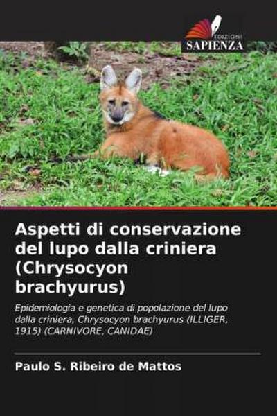 Aspetti di conservazione del lupo dalla criniera (Chrysocyon brachyurus)