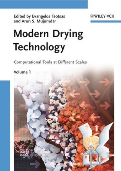 Modern Drying Technology Computational Tools at Different Scales
