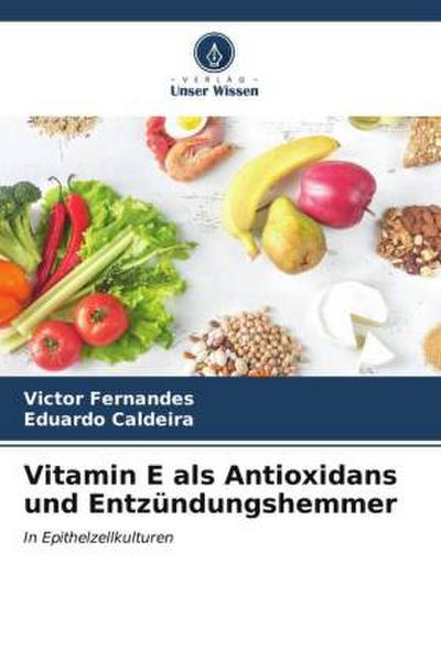 Vitamin E als Antioxidans und Entzündungshemmer