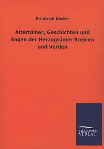 Altertümer, Geschichten und Sagen der Herzogtümer Bremen und Verden