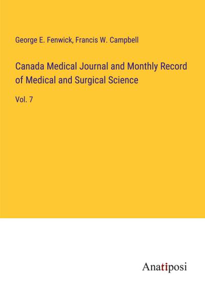 Canada Medical Journal and Monthly Record of Medical and Surgical Science