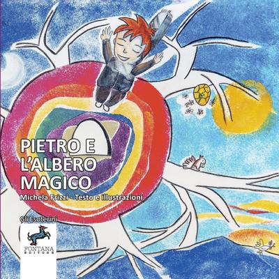 Pietro e l’albero magico - Le filastrocche dei Chakra. Impara giocando