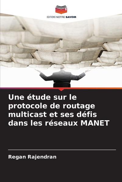 Une étude sur le protocole de routage multicast et ses défis dans les réseaux MANET