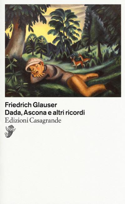 Glauser, F: Dada, Ascona e altri ricordi