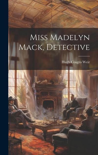Miss Madelyn Mack, Detective