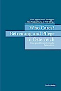 Who Cares? Betreuung und Pflege in Österreich
