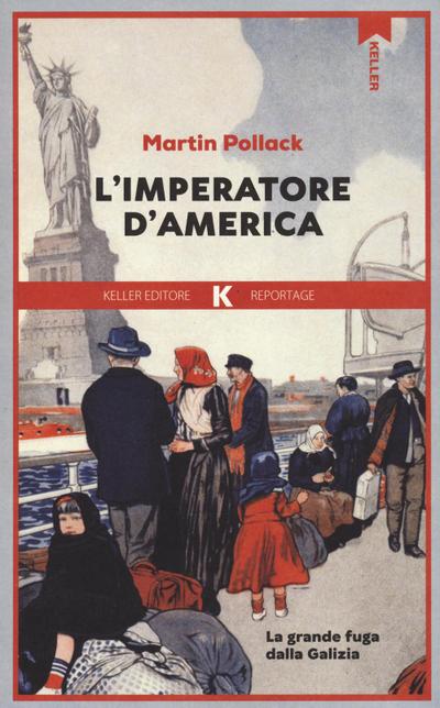 L’ imperatore d’America. La grande fuga dalla Galizia
