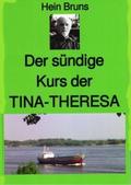 Der sündige Kurs der ’TINA-THERESA’