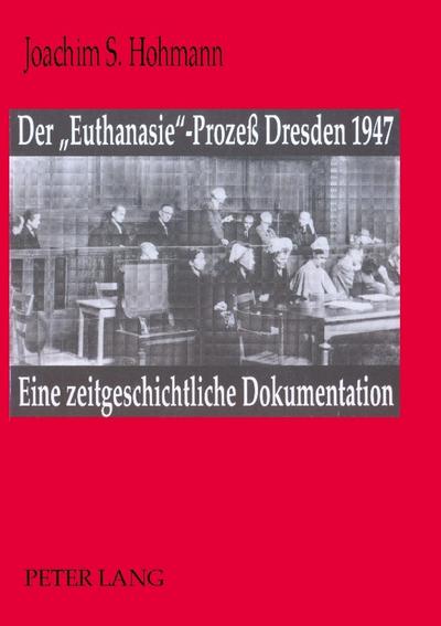 Der ’Euthanasie’-Prozeß Dresden 1947