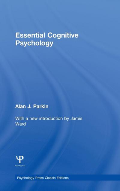 Essential Cognitive Psychology (Classic Edition)