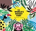 The World’s Biggest Fart