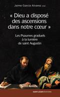 Dieu a disposé des ascensions dans notre coeur