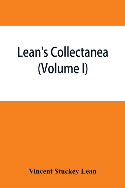Lean’s collectanea (Volume I)
