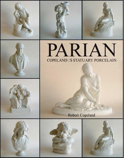 Parian: Copeland’s Statuary Porcelain