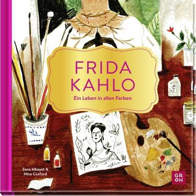 Frida Kahlo - Ein Leben in allen Farben