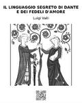 Il linguaggio segreto di Dante e dei Fedeli d’Amore
