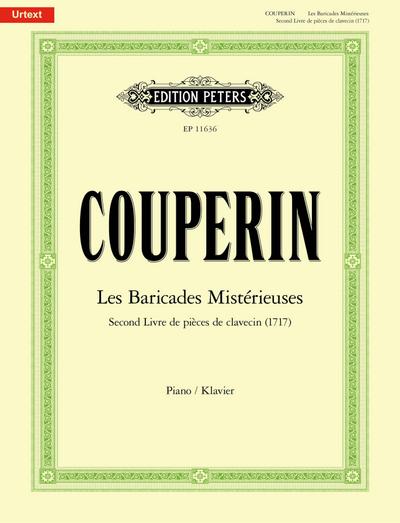 Les Baricades Mistérieuses -Second Livre de pièces de clavecin (1717)-: Partitur für Klavier (Edition Peters)