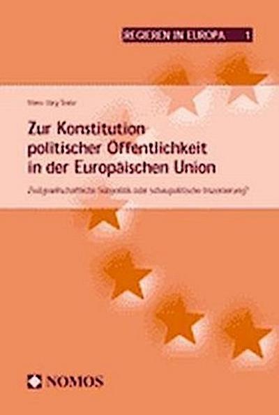 Zur Konstitution politischer Öffentlichkeit in der Europäischen Union