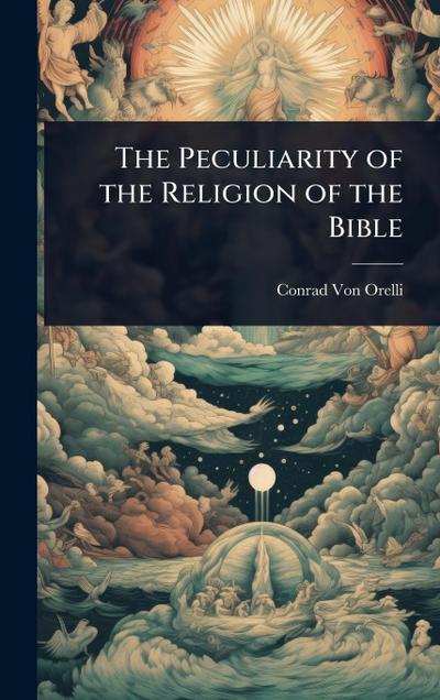 The Peculiarity of the Religion of the Bible