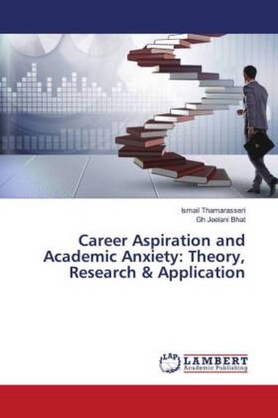 Career Aspiration and Academic Anxiety: Theory, Research & Application