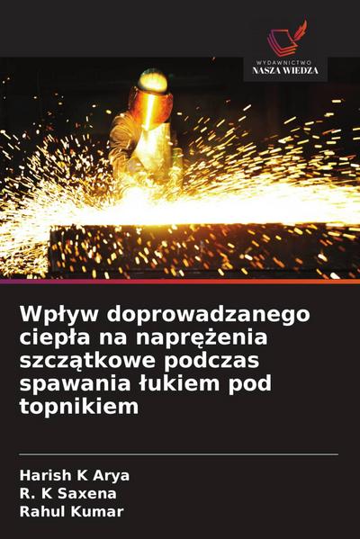 Wp¿yw doprowadzanego ciep¿a na napr¿¿enia szcz¿tkowe podczas spawania ¿ukiem pod topnikiem