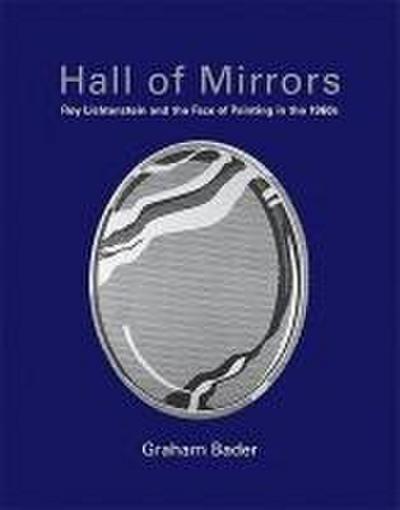 Hall of Mirrors: Roy Lichtenstein and the Face of Painting in the 1960s