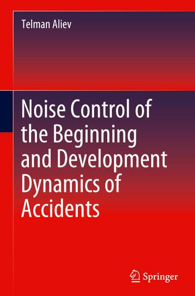 Noise Control of the Beginning and Development Dynamics of Accidents