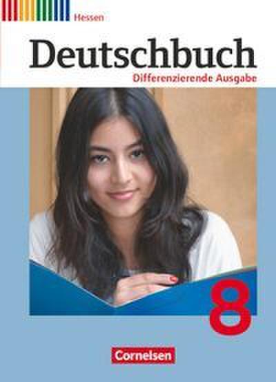 Deutschbuch - Sprach- und Lesebuch - Differenzierende Ausgabe Hessen 2011 - 8. Schuljahr