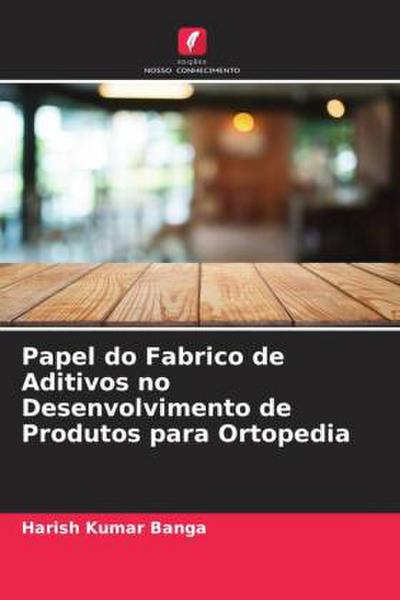 Papel do Fabrico de Aditivos no Desenvolvimento de Produtos para Ortopedia
