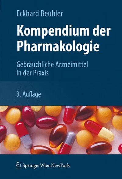 Kompendium der Pharmakologie: Gebräuchliche Arzneimittel in der Praxis (German Edition), 3. Auflage
